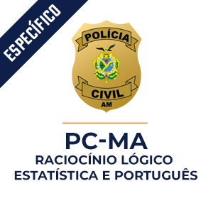 Raciocínio Lógico, Estatística e Português para PC-MA - Polícia Civil Maranhão  - Aprenda com o Método MPP