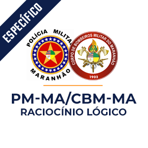 Raciocínio Lógico para PM-MA/CBM-MA - Polícia Militar/Corpo de Bombeiros - Maranhão  - Aprenda com o Método MPP