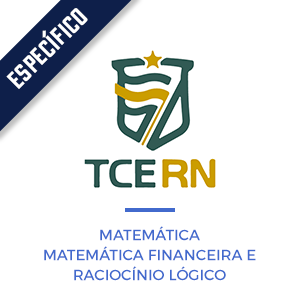 TCE-RN  - Matemática, Raciocínio Lógico e Matemática Financeira