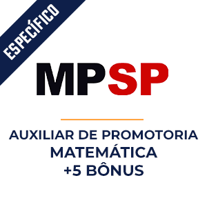 Matemática para Auxiliar de Promotoria do MP SP  - Aprenda a Interpretar as Questões de Matemática do concurso do MP SP.