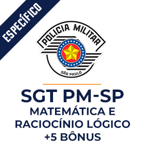 Raciocínio Lógico, Matemática e Português para Sargento PM SP  - Dobradinha MPP do Básico ao Avançado