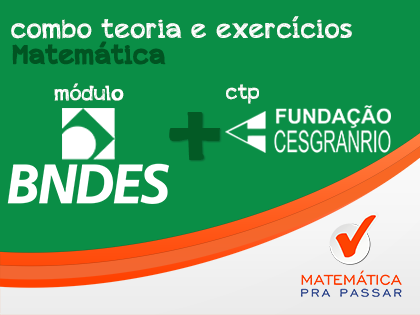 COMBO BNDES + CTP-CESGRANRIO  - Raciocínio Lógico e Matemática
