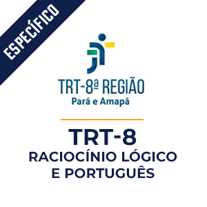 Raciocínio Lógico e Português para TRT-8  - Tribunal Regional do Trabalho do Pará e Amapá  - Aprenda com o Método MPP