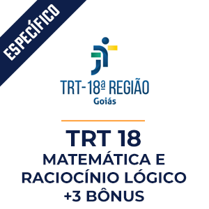 Matemática e Raciocínio Lógico para TRT 18  - Aprenda Matemática e Raciocínio Lógico com o Método MPP
