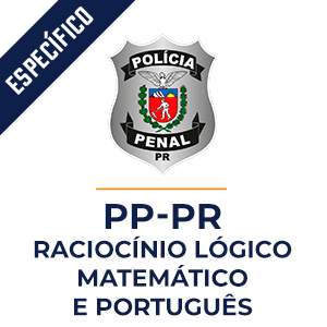 Raciocínio lógico Matemático e Português para PP PR   - Dobradinha MPP do Básico ao Avançado