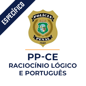 Raciocínio Lógico e Português para PP CE  - Dobradinha MPP do Básico ao Avançado
