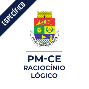 Raciocínio Lógico Matemático para soldado - PM-CE   - Aprenda RLM com o Método MPP.
