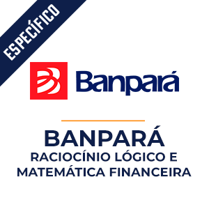 Raciocínio Lógico e Matemática Financeira para o Banpará.  - Aprenda com o Método MPP