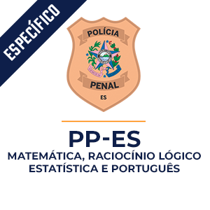 Matemática, Raciocínio Lógico, Estatística e Português para Polícia Penal do Espírito Santo - PP-ES  - Aprenda com o Método MPP