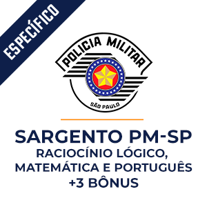 Raciocínio Lógico, Matemática e Português para Sargento da PM-SP  - Aprenda com o Método MPP