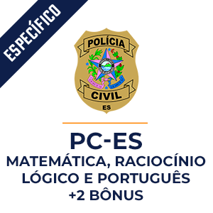 Matemática, Raciocínio Lógico e Português para Polícia Civil do Espírito Santo - PC-ES  - Aprenda com o Método MPP