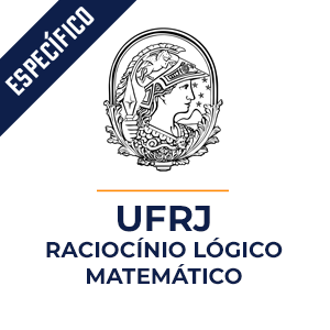 UFRJ - Assistente administrativo - RLM  - Raciocínio Lógico Matemático para UFRJ