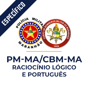 Raciocínio Lógico e Português para PM-MA/CBM-MA - Polícia Militar/Corpo de Bombeiros - Maranhão  - Aprenda com o Método MPP