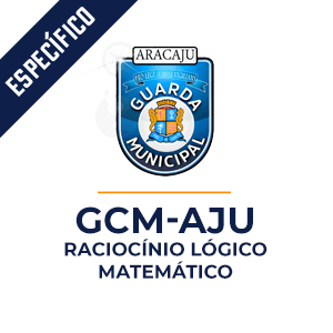 Raciocínio Lógico para GCM-AJU  - Aprenda com o Método MPP